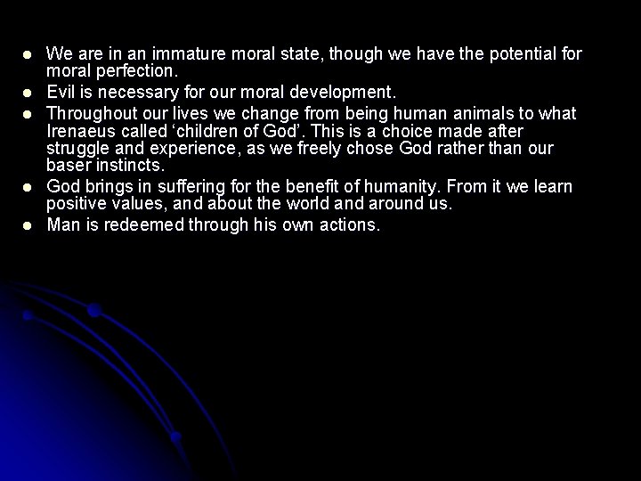 l l l We are in an immature moral state, though we have the