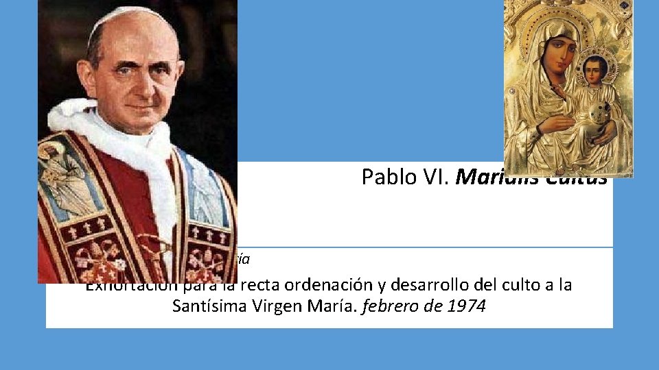  Pablo VI. Marialis Cultus Documentos Pontificios María Exhortación para la recta ordenación y