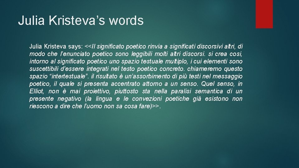 Julia Kristeva’s words Julia Kristeva says: <<Il significato poetico rinvia a significati discorsivi altri,