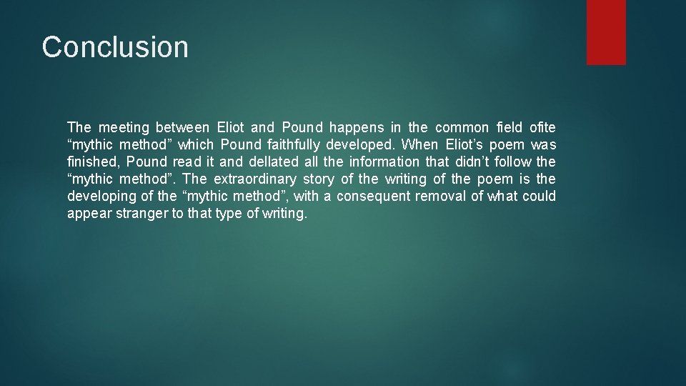 Conclusion The meeting between Eliot and Pound happens in the common field ofite “mythic