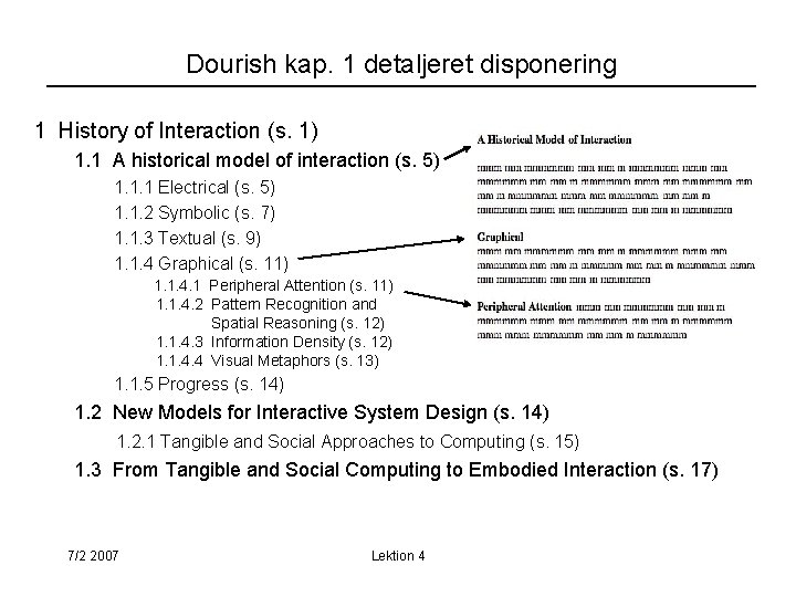 Dourish kap. 1 detaljeret disponering 1 History of Interaction (s. 1) 1. 1 A