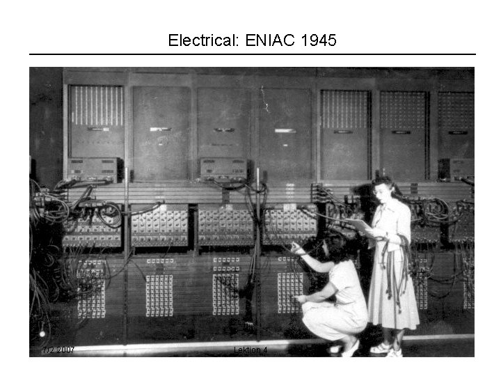 Electrical: ENIAC 1945 7/2 2007 Lektion 4 