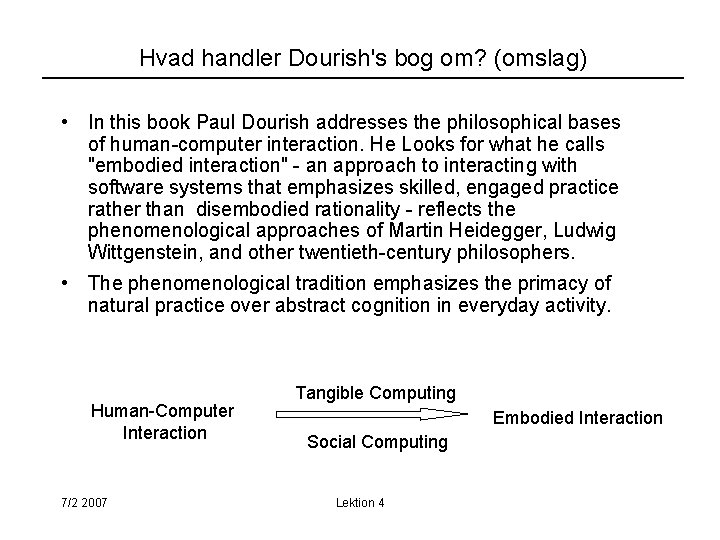 Hvad handler Dourish's bog om? (omslag) • In this book Paul Dourish addresses the