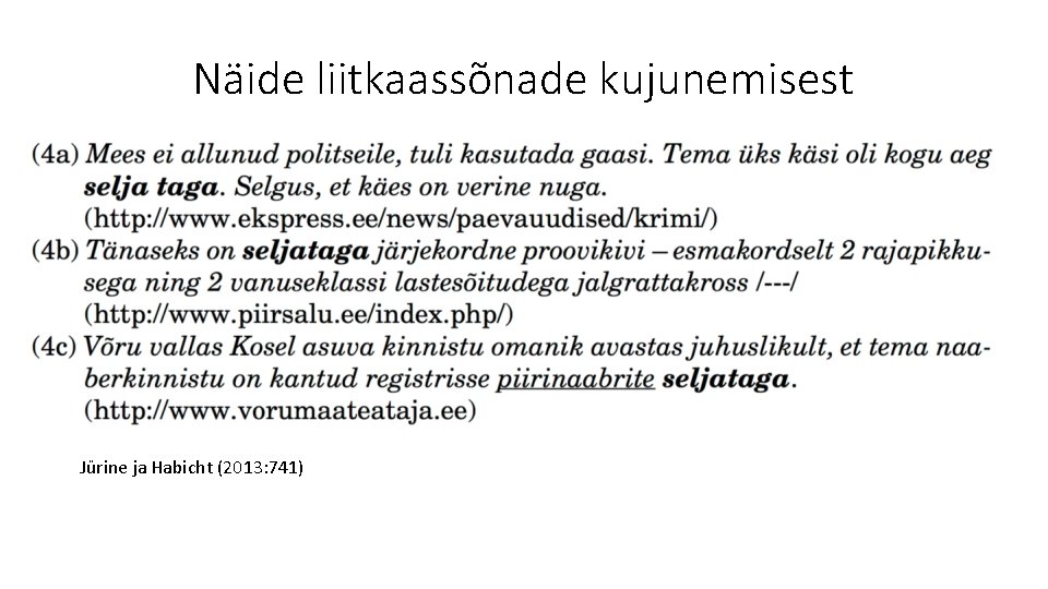 Näide liitkaassõnade kujunemisest Jürine ja Habicht (2013: 741) 
