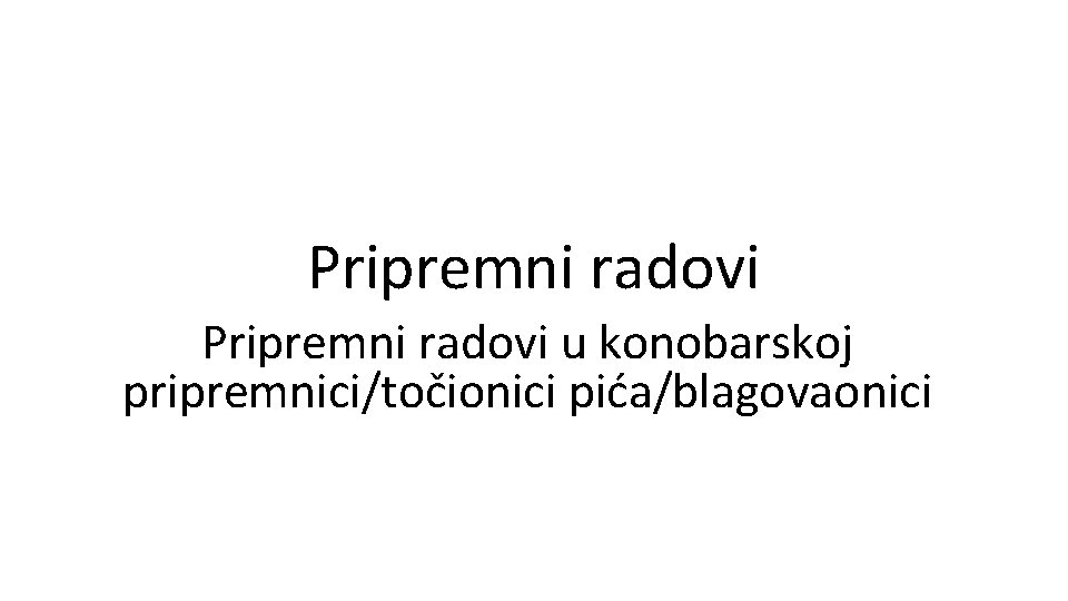 Pripremni radovi u konobarskoj pripremnici/točionici pića/blagovaonici 