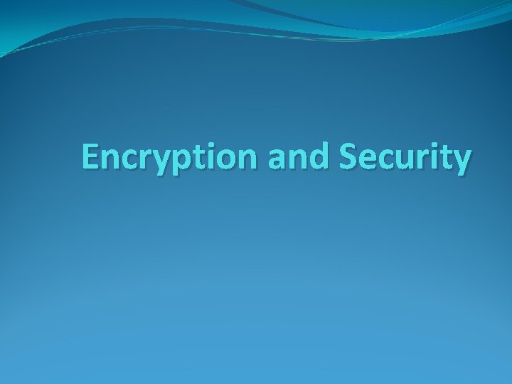 Encryption and Security 
