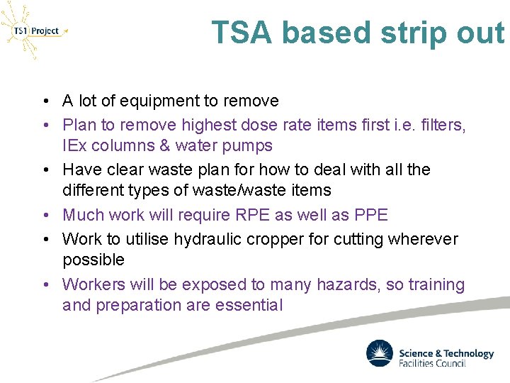TSA based strip out • A lot of equipment to remove • Plan to