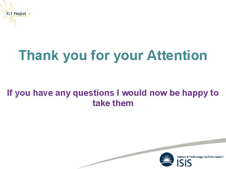 Thank you for your Attention If you have any questions I would now be