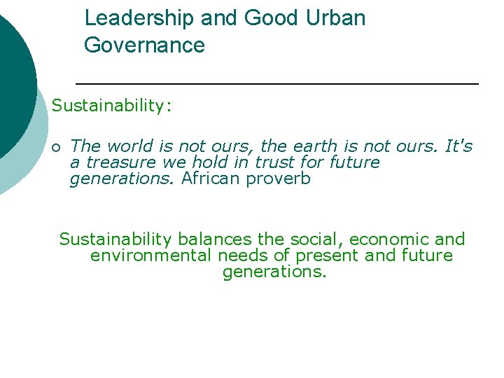 Leadership and Good Urban Governance Sustainability: ¡ The world is not ours, the earth