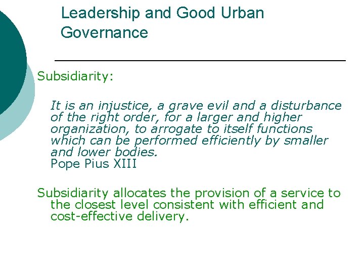 Leadership and Good Urban Governance Subsidiarity: It is an injustice, a grave evil and