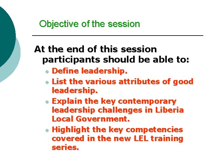 Objective of the session At the end of this session participants should be able