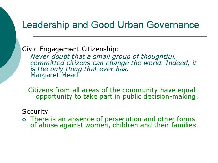 Leadership and Good Urban Governance Civic Engagement Citizenship: Never doubt that a small group