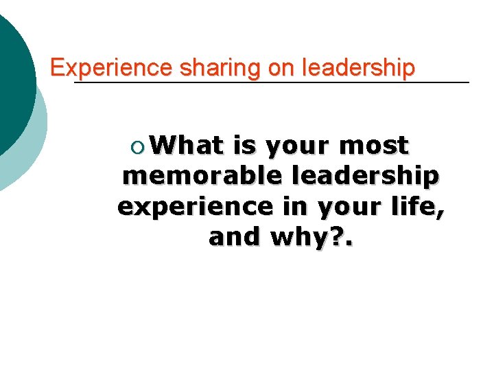 Experience sharing on leadership ¡ What is your most memorable leadership experience in your