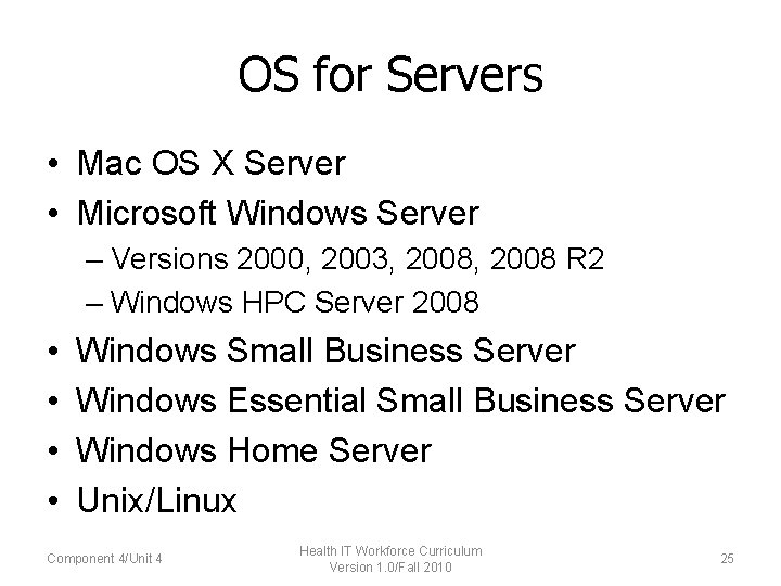 OS for Servers • Mac OS X Server • Microsoft Windows Server – Versions