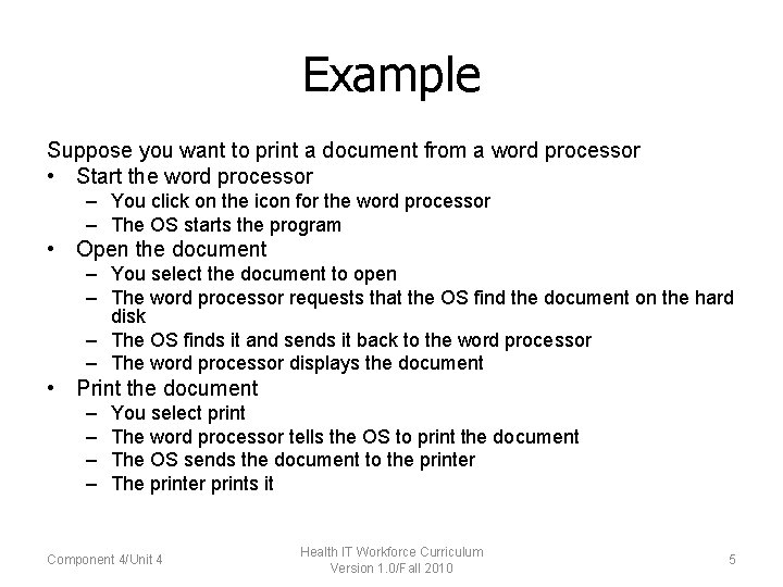 Example Suppose you want to print a document from a word processor • Start