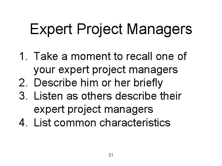 Expert Project Managers 1. Take a moment to recall one of your expert project