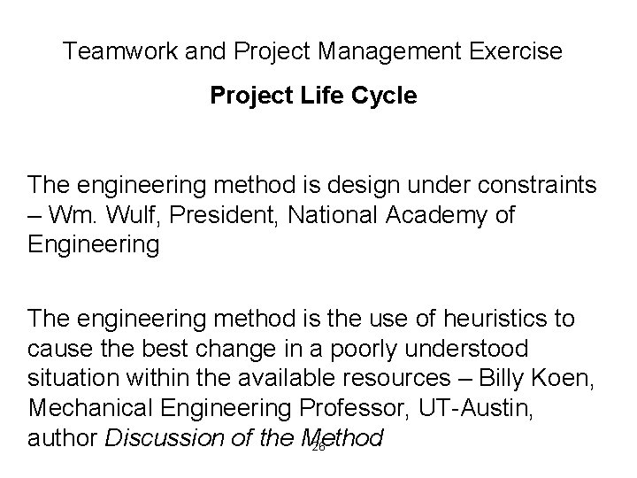 Teamwork and Project Management Exercise Project Life Cycle The engineering method is design under