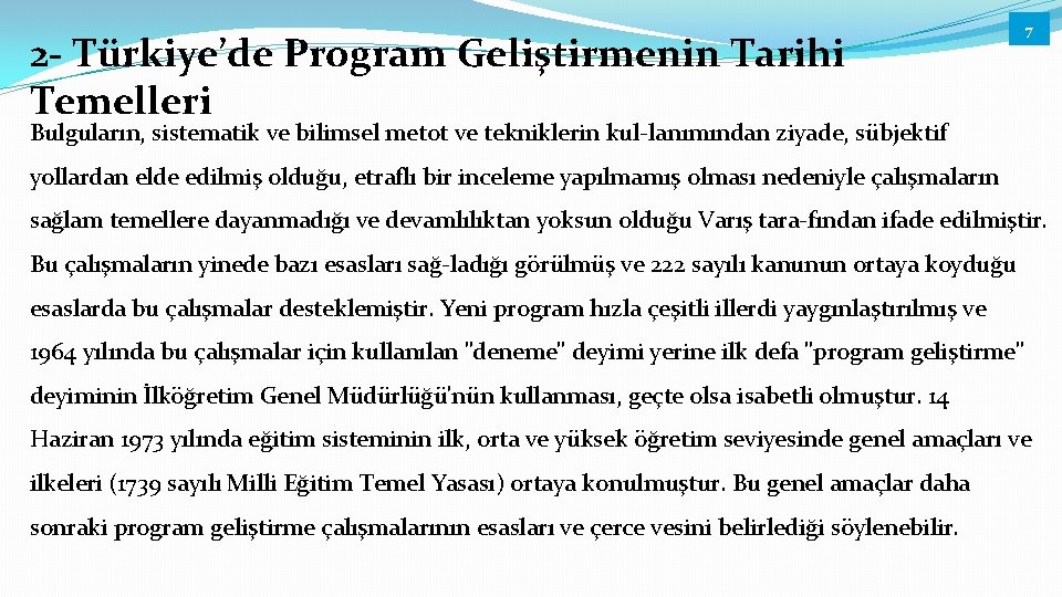2 - Türkiye’de Program Geliştirmenin Tarihi Temelleri 7 Bulguların, sistematik ve bilimsel metot ve
