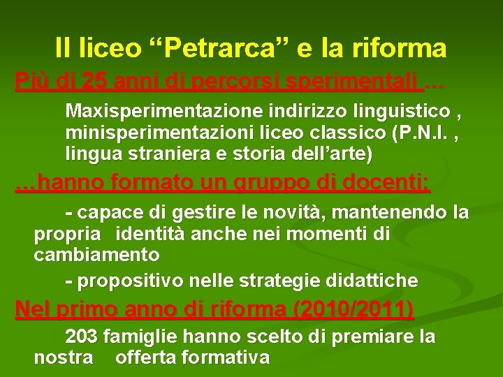 Il liceo “Petrarca” e la riforma Più di 25 anni di percorsi sperimentali …