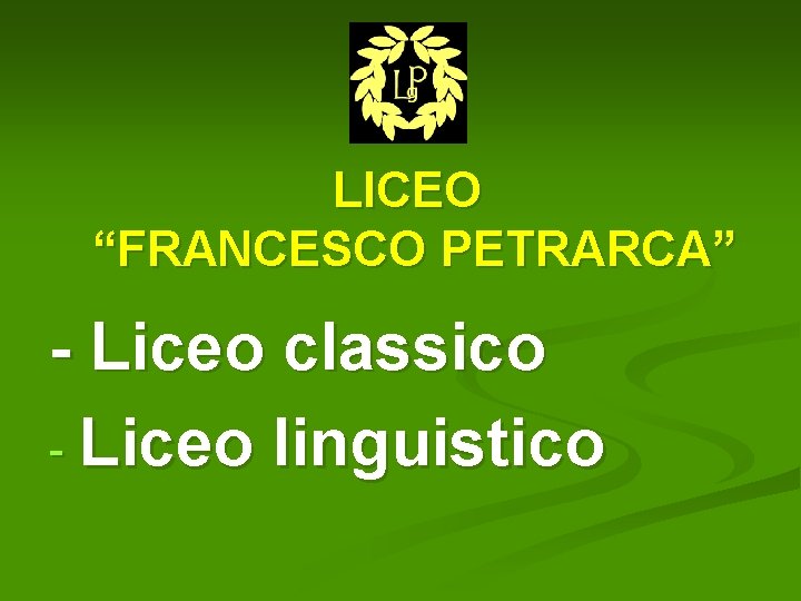 LICEO “FRANCESCO PETRARCA” - Liceo classico - Liceo linguistico 