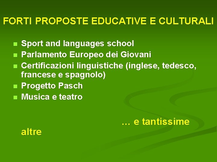 FORTI PROPOSTE EDUCATIVE E CULTURALI n n n Sport and languages school Parlamento Europeo