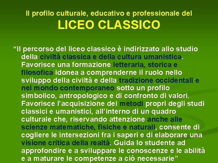 Il profilo culturale, educativo e professionale del LICEO CLASSICO “Il percorso del liceo classico