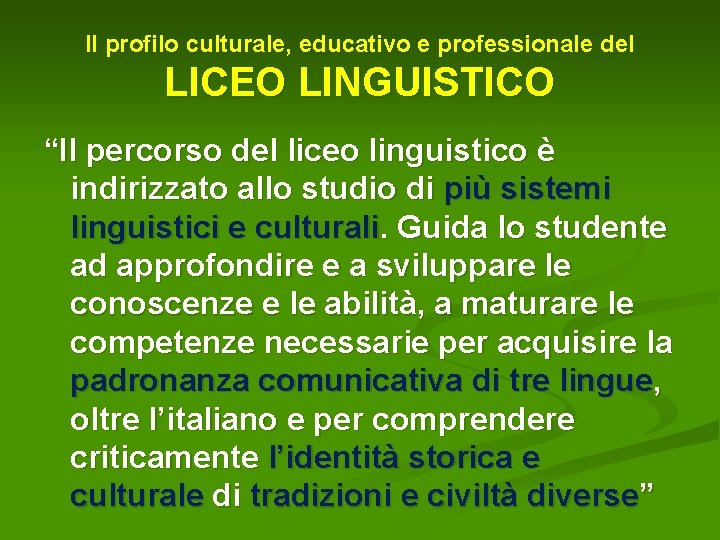 Il profilo culturale, educativo e professionale del LICEO LINGUISTICO “Il percorso del liceo linguistico