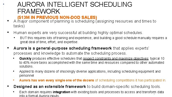 AURORA INTELLIGENT SCHEDULING FRAMEWORK ($13 M IN PREVIOUS NON-DOD SALES) • A major component