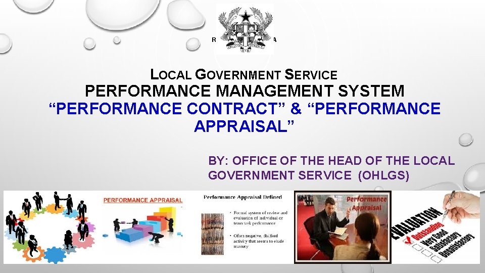 REPUBLIC OF GHANA LOCAL GOVERNMENT SERVICE PERFORMANCE MANAGEMENT SYSTEM “PERFORMANCE CONTRACT” & “PERFORMANCE APPRAISAL”