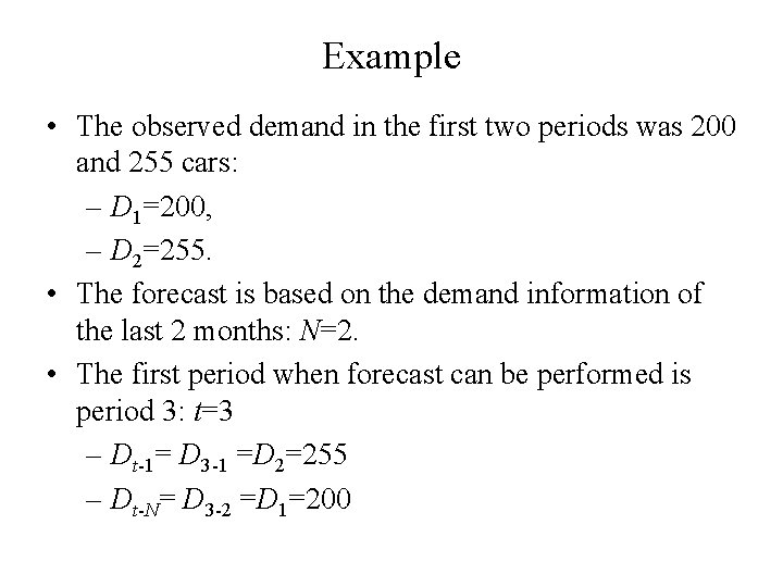 Example • The observed demand in the first two periods was 200 and 255