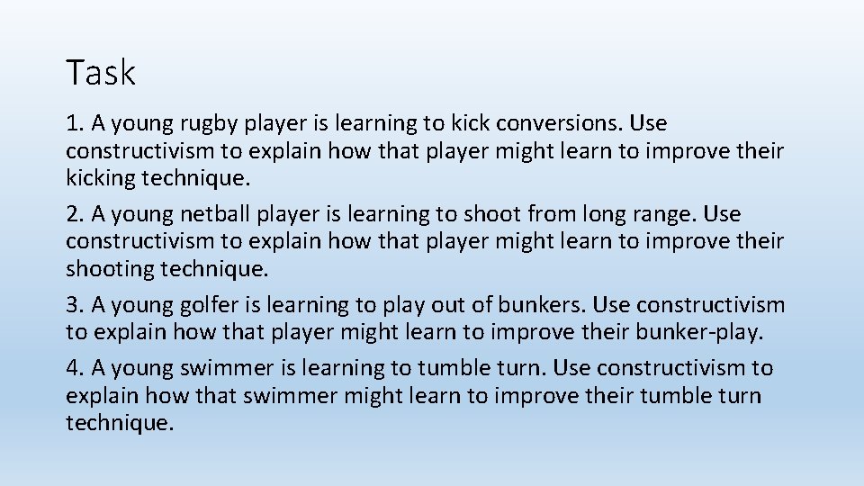 Task 1. A young rugby player is learning to kick conversions. Use constructivism to