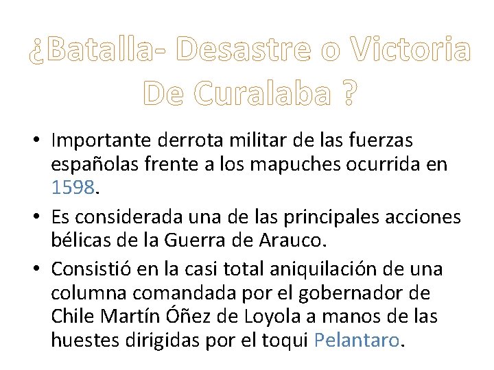 ¿Batalla- Desastre o Victoria De Curalaba ? • Importante derrota militar de las fuerzas