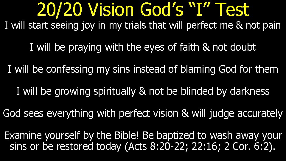 20/20 Vision God’s “I” Test I will start seeing joy in my trials that