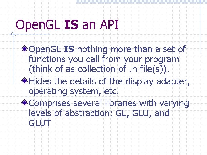Open. GL IS an API Open. GL IS nothing more than a set of Open. GL IS an API Open. GL IS nothing more than a set of