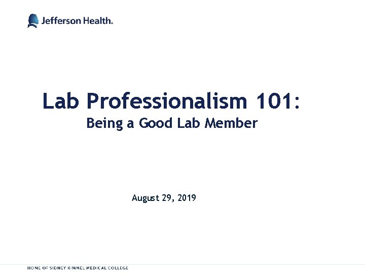 Lab Professionalism 101: Being a Good Lab Member August 29, 2019 
