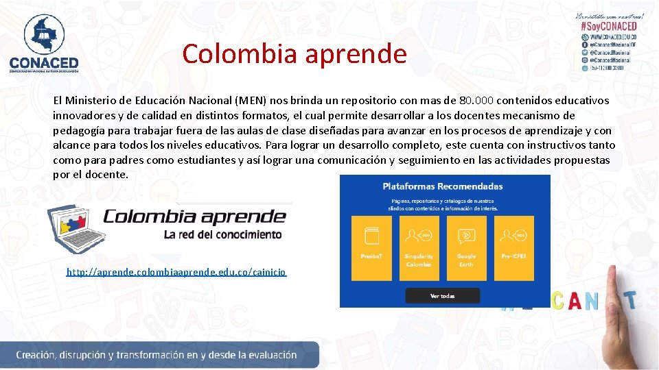Colombia aprende El Ministerio de Educación Nacional (MEN) nos brinda un repositorio con mas
