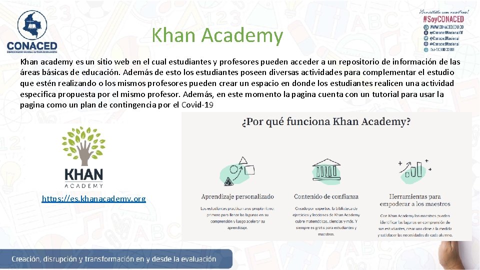 Khan Academy Khan academy es un sitio web en el cual estudiantes y profesores