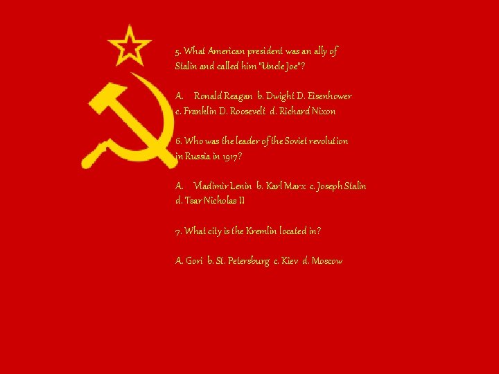 5. What American president was an ally of Stalin and called him “Uncle Joe”?