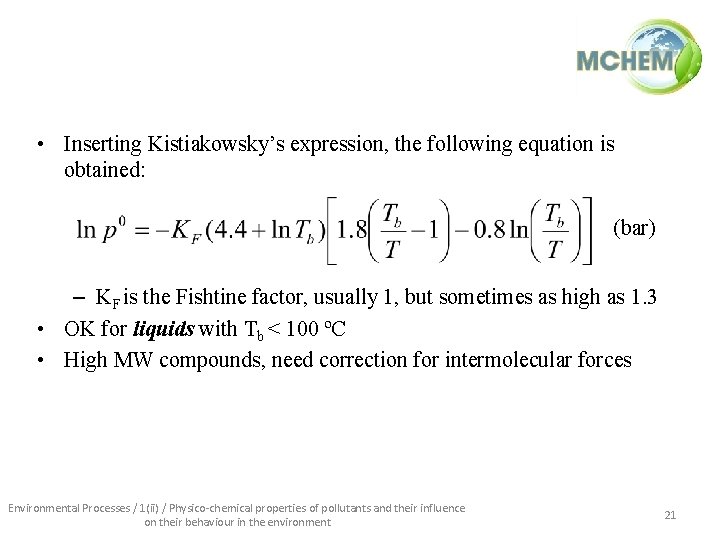  • Inserting Kistiakowsky’s expression, the following equation is obtained: (bar) – KF is