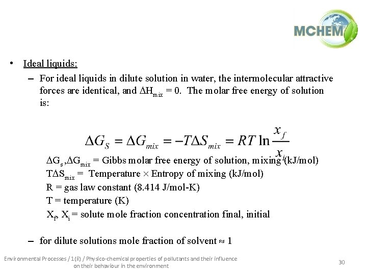  • Ideal liquids: – For ideal liquids in dilute solution in water, the