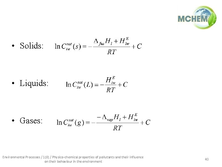  • Solids: • Liquids: • Gases: Environmental Processes / 1(ii) / Physico-chemical properties