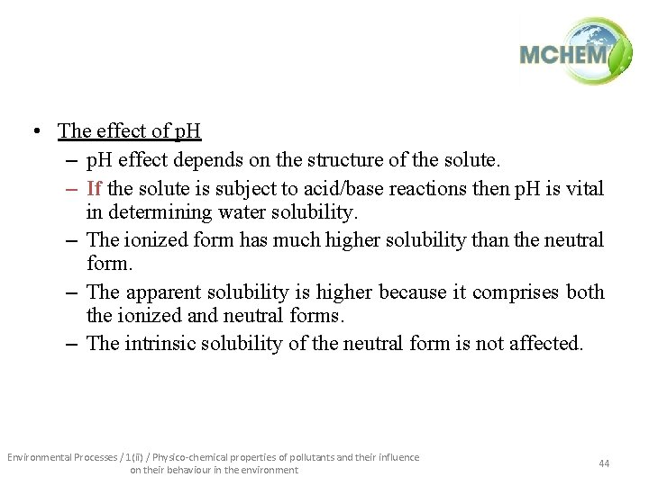  • The effect of p. H – p. H effect depends on the