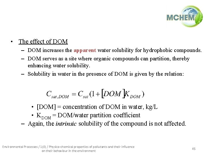  • The effect of DOM – DOM increases the apparent water solubility for