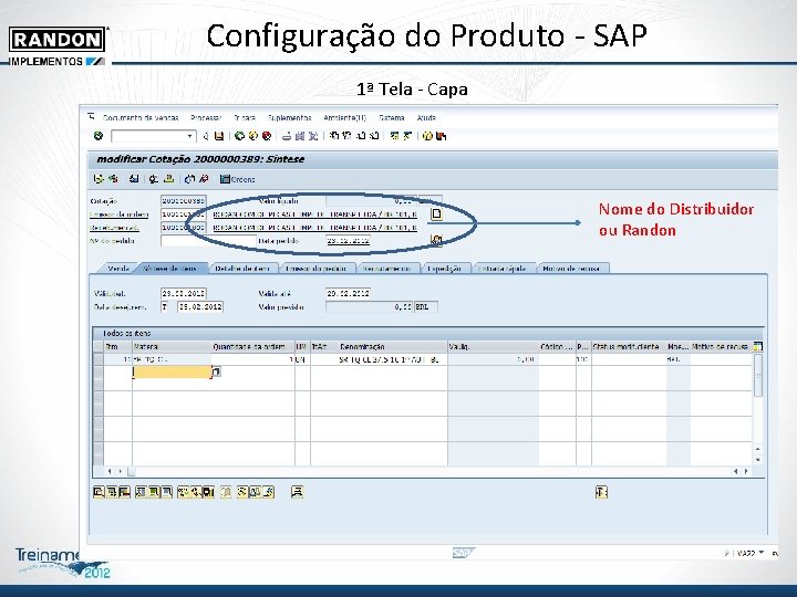 Configuração do Produto - SAP 1ª Tela - Capa Nome do Distribuidor ou Randon Configuração do Produto - SAP 1ª Tela - Capa Nome do Distribuidor ou Randon