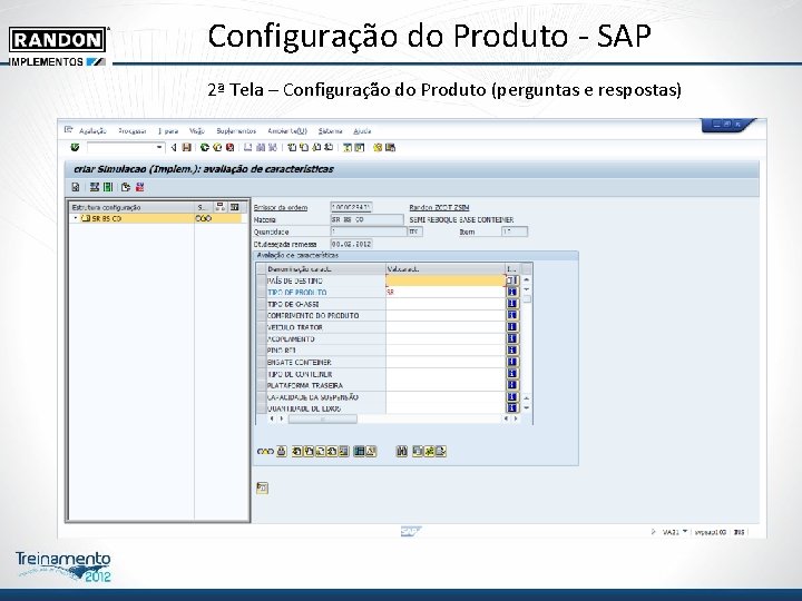 Configuração do Produto - SAP 2ª Tela – Configuração do Produto (perguntas e respostas) Configuração do Produto - SAP 2ª Tela – Configuração do Produto (perguntas e respostas)