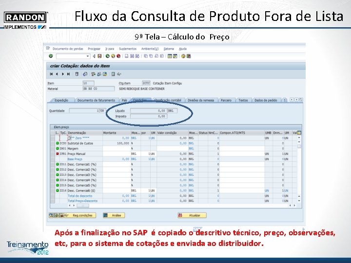 Fluxo da Consulta de Produto Fora de Lista 9ª Tela – Cálculo do Preço Fluxo da Consulta de Produto Fora de Lista 9ª Tela – Cálculo do Preço