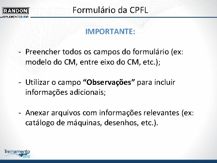 Formulário da CPFL IMPORTANTE: - Preencher todos os campos do formulário (ex: modelo do Formulário da CPFL IMPORTANTE: - Preencher todos os campos do formulário (ex: modelo do