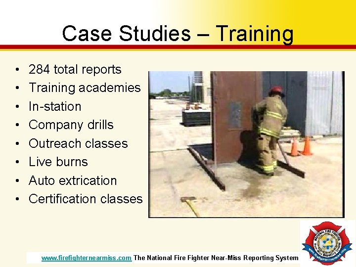 Case Studies – Training • • 284 total reports Training academies In-station Company drills Case Studies – Training • • 284 total reports Training academies In-station Company drills