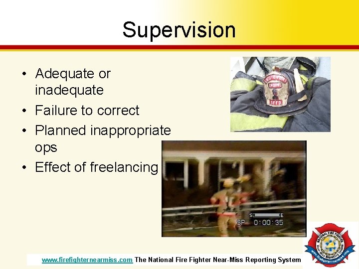 Supervision • Adequate or inadequate • Failure to correct • Planned inappropriate ops • Supervision • Adequate or inadequate • Failure to correct • Planned inappropriate ops •