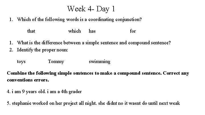 Week 4 - Day 1 1. Which of the following words is a coordinating